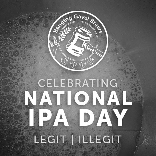 Hoppy National IPA Day! BANGING GAVEL BREWS